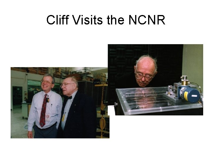 Cliff Visits the NCNR 