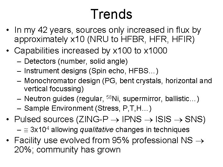 Trends • In my 42 years, sources only increased in flux by approximately x