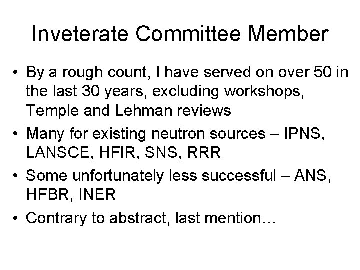 Inveterate Committee Member • By a rough count, I have served on over 50