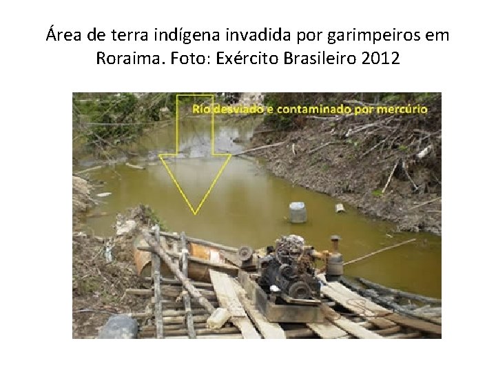 Área de terra indígena invadida por garimpeiros em Roraima. Foto: Exército Brasileiro 2012 