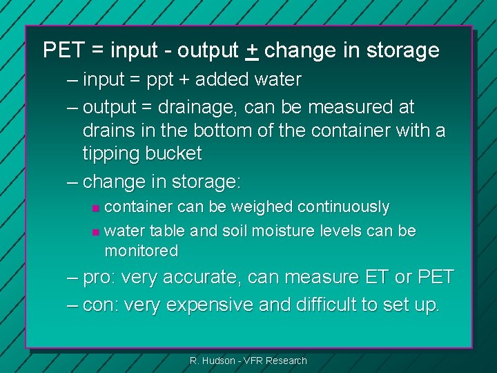 PET = input - output + change in storage – input = ppt +