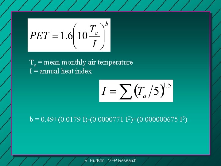 Ta = mean monthly air temperature I = annual heat index b = 0.