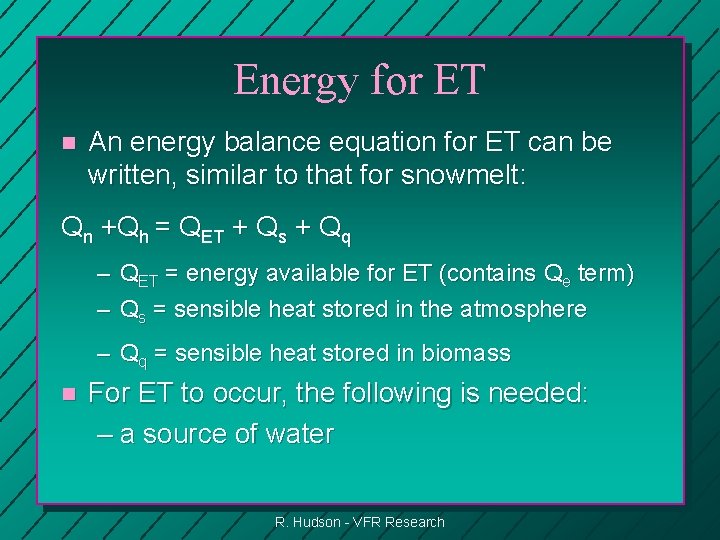 Energy for ET n An energy balance equation for ET can be written, similar