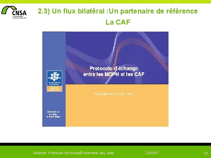  2. 3) Un flux bilatéral : Un partenaire de référence La CAF Réunion