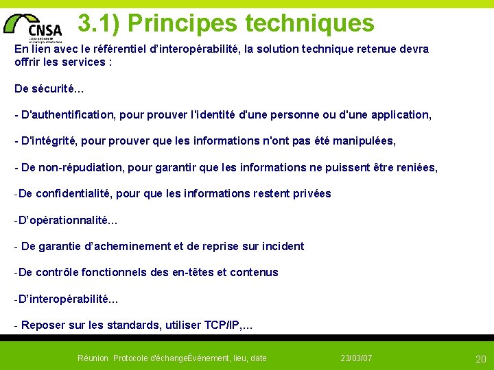  3. 1) Principes techniques En lien avec le référentiel d’interopérabilité, la solution technique