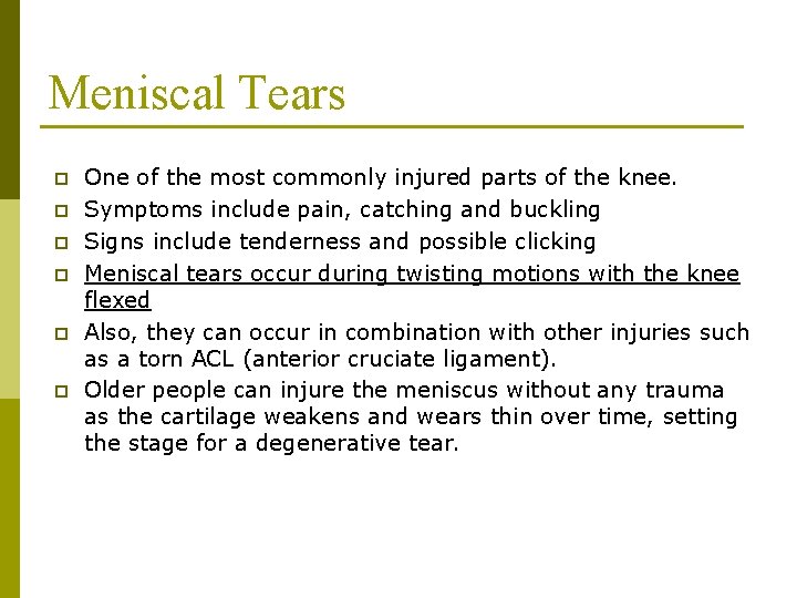 Meniscal Tears p p p One of the most commonly injured parts of the