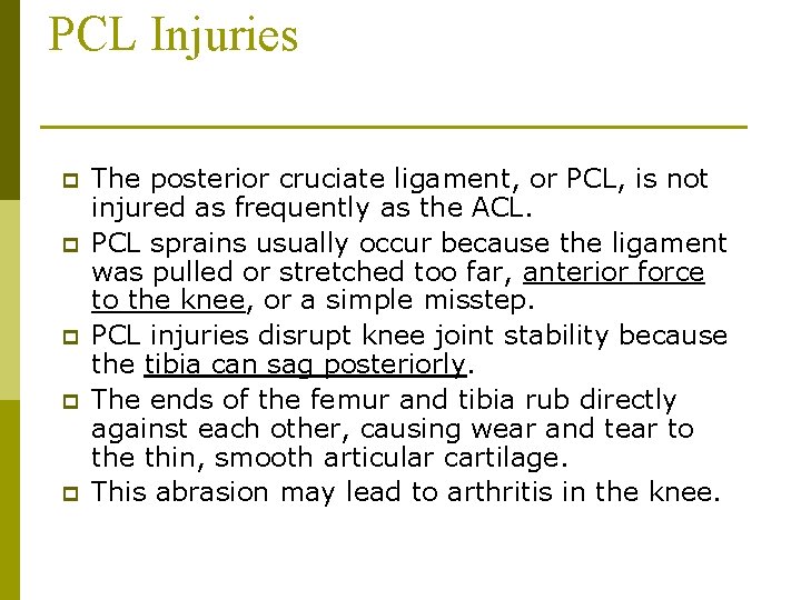 PCL Injuries p p p The posterior cruciate ligament, or PCL, is not injured