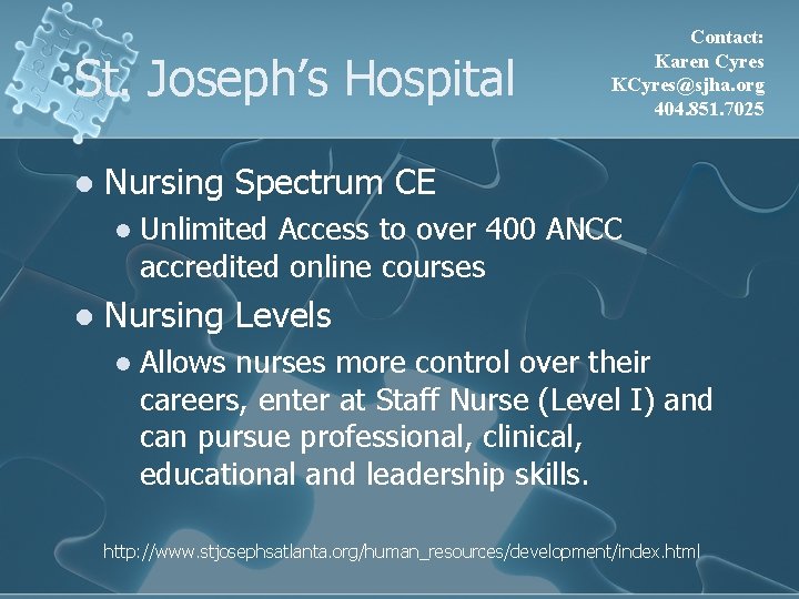 St. Joseph’s Hospital l Nursing Spectrum CE l l Contact: Karen Cyres KCyres@sjha. org St. Joseph’s Hospital l Nursing Spectrum CE l l Contact: Karen Cyres KCyres@sjha. org
