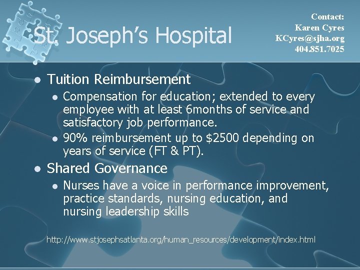 St. Joseph’s Hospital l Tuition Reimbursement l l l Contact: Karen Cyres KCyres@sjha. org St. Joseph’s Hospital l Tuition Reimbursement l l l Contact: Karen Cyres KCyres@sjha. org