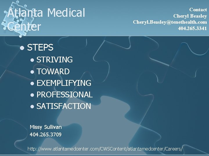 Atlanta Medical Center l Contact Cheryl Beasley Cheryl. Beasley@tenethealth. com 404. 265. 3341 STEPS Atlanta Medical Center l Contact Cheryl Beasley Cheryl. Beasley@tenethealth. com 404. 265. 3341 STEPS