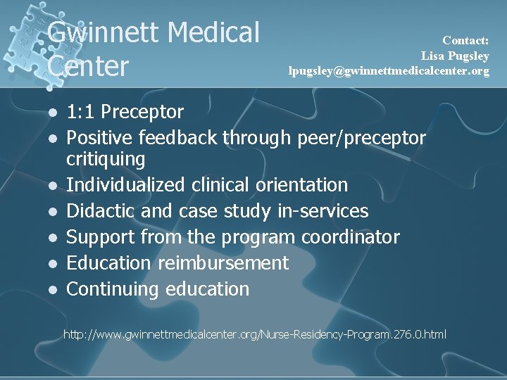 Gwinnett Medical Center l l l l Contact: Lisa Pugsley lpugsley@gwinnettmedicalcenter. org 1: 1 Gwinnett Medical Center l l l l Contact: Lisa Pugsley lpugsley@gwinnettmedicalcenter. org 1: 1