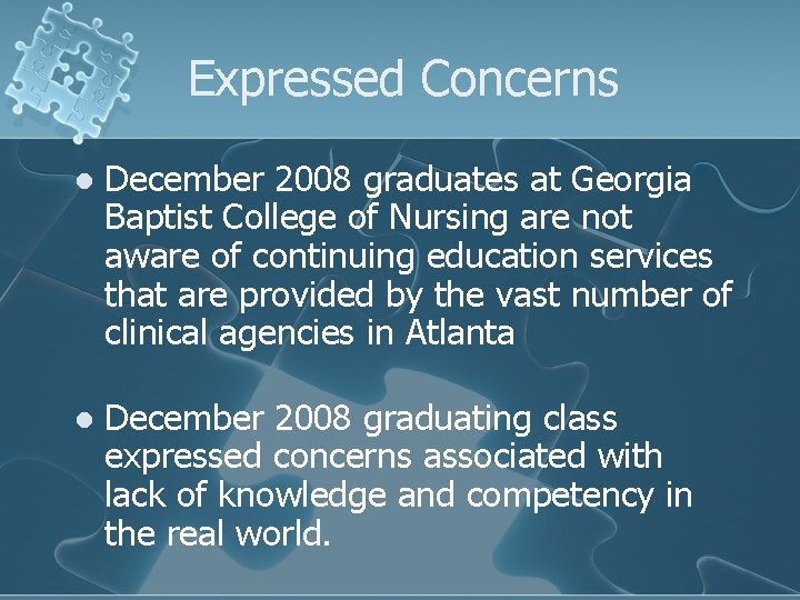 Expressed Concerns l December 2008 graduates at Georgia Baptist College of Nursing are not Expressed Concerns l December 2008 graduates at Georgia Baptist College of Nursing are not