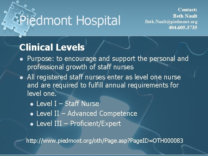 Piedmont Hospital Contact: Beth Nault Beth. Nault@piedmont. org 404. 605. 3735 Clinical Levels l Piedmont Hospital Contact: Beth Nault Beth. Nault@piedmont. org 404. 605. 3735 Clinical Levels l