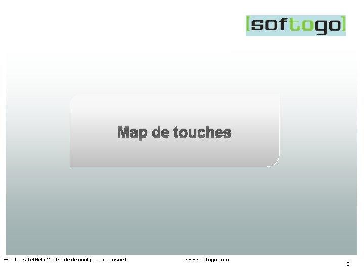 Map de touches Wire. Less Tel. Net 52 – Guide de configuration usuelle www.