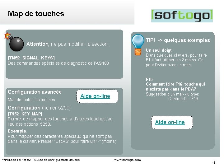Map de touches TIP! -> quelques exemples Attention, ne pas modifier la section: Un