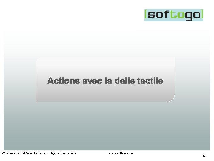 Actions avec la dalle tactile Wire. Less Tel. Net 52 – Guide de configuration