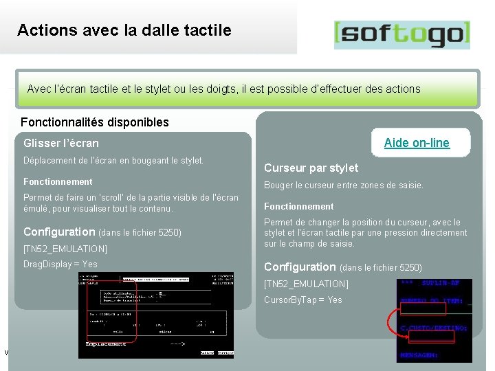 Actions avec la dalle tactile Avec l’écran tactile et le stylet ou les doigts,