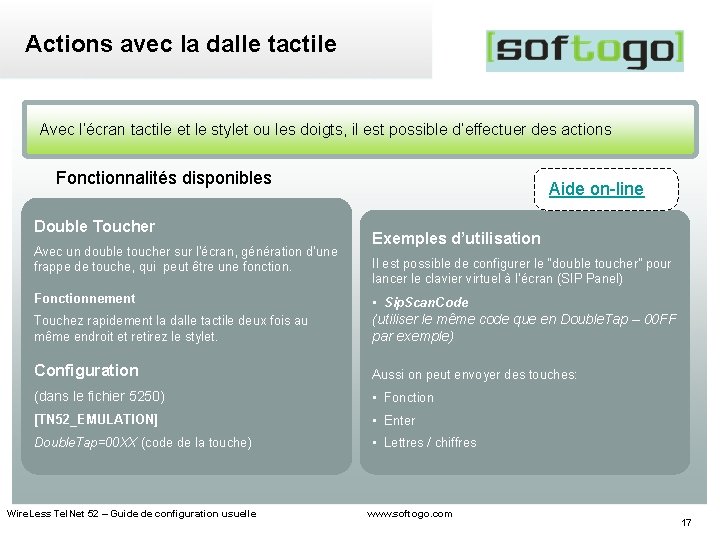 Actions avec la dalle tactile Avec l’écran tactile et le stylet ou les doigts,