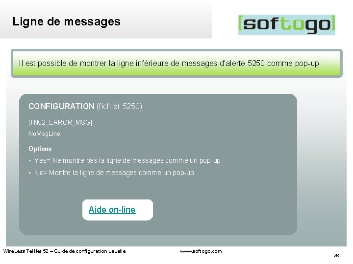 Ligne de messages Il est possible de montrer la ligne inférieure de messages d’alerte