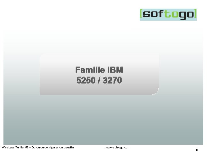 Famille IBM 5250 / 3270 Wire. Less Tel. Net 52 – Guide de configuration