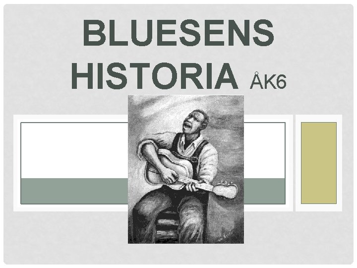 BLUESENS HISTORIA ÅK 6 