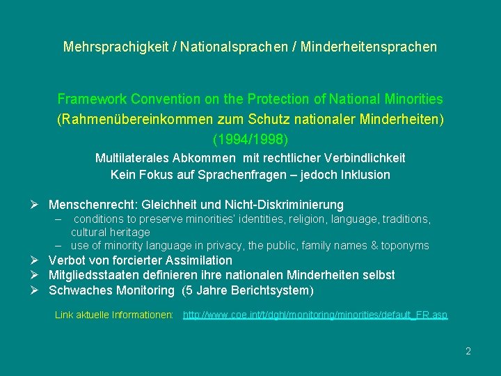 Mehrsprachigkeit / Nationalsprachen / Minderheitensprachen Framework Convention on the Protection of National Minorities (Rahmenübereinkommen