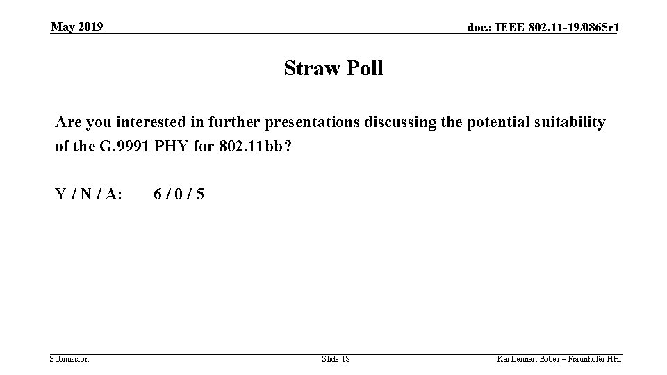 May 2019 doc. : IEEE 802. 11 -19/0865 r 1 Straw Poll Are you