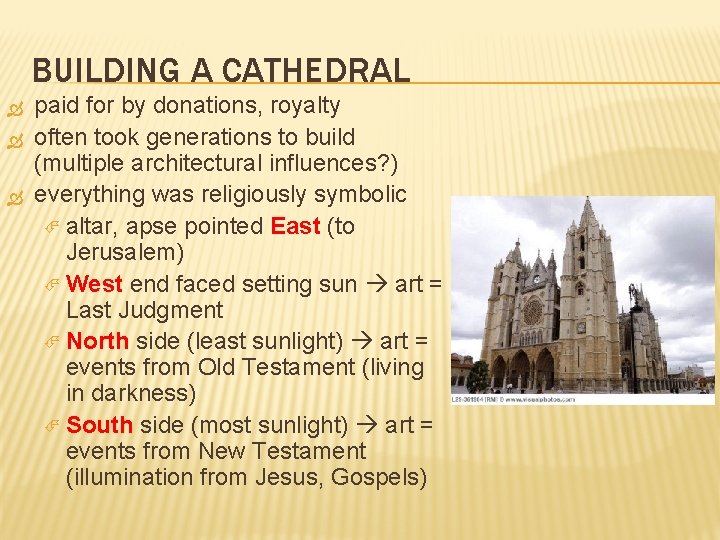 BUILDING A CATHEDRAL paid for by donations, royalty often took generations to build (multiple