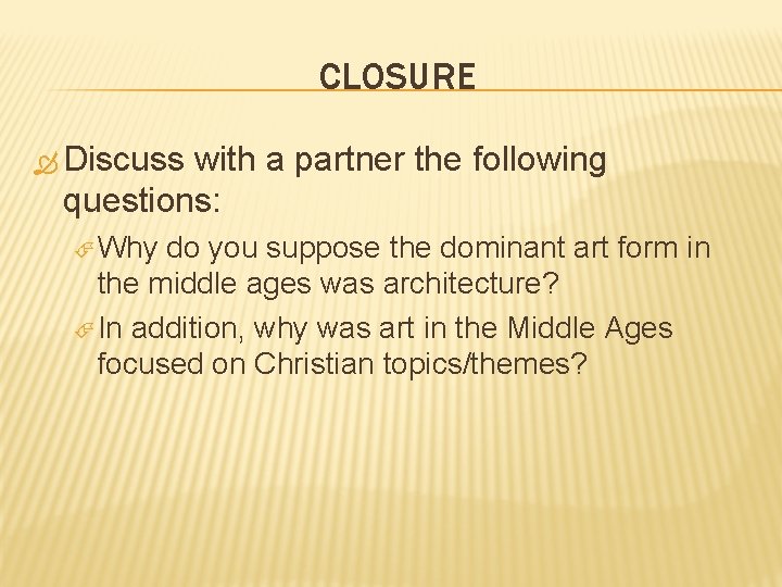 CLOSURE Discuss with a partner the following questions: Why do you suppose the dominant