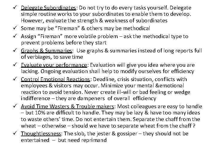 ü Delegate Subordinates: Do not try to do every tasks yourself. Delegate simple routine