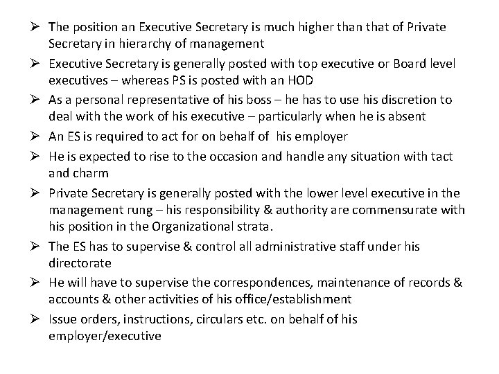 Ø The position an Executive Secretary is much higher than that of Private Secretary