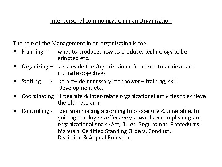 Interpersonal communication in an Organization The role of the Management in an organization is