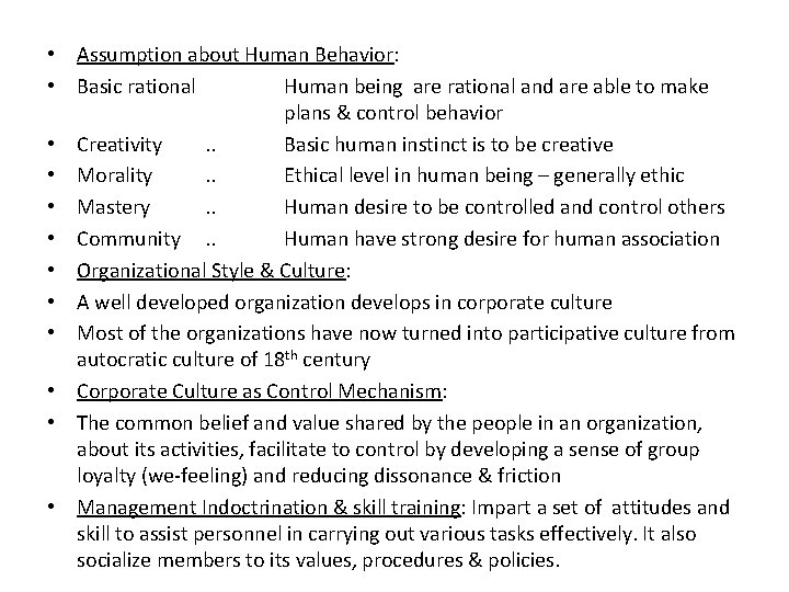  • Assumption about Human Behavior: • Basic rational Human being are rational and