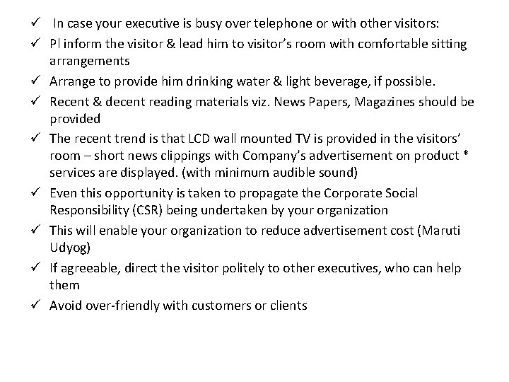 ü In case your executive is busy over telephone or with other visitors: ü
