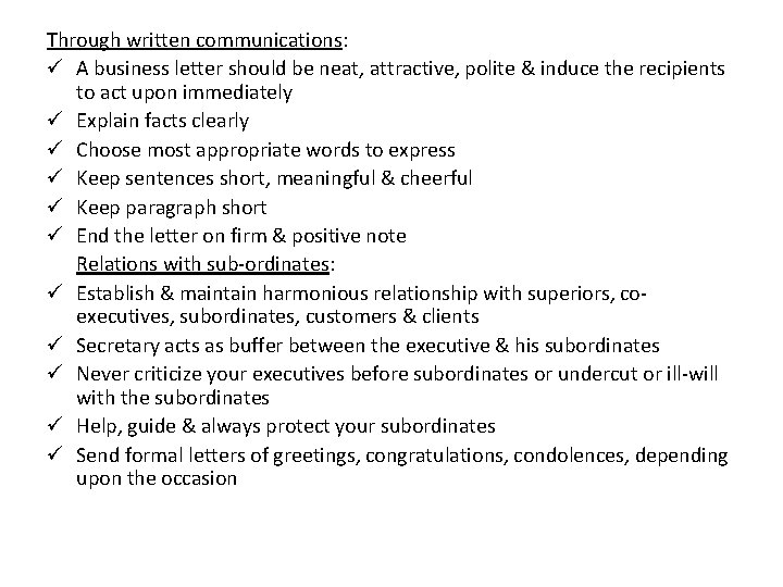 Through written communications: ü A business letter should be neat, attractive, polite & induce