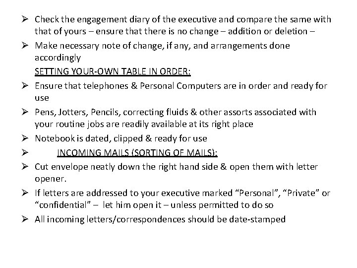 Ø Check the engagement diary of the executive and compare the same with that