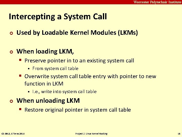 Carnegie Mellon Worcester Polytechnic Institute Intercepting a System Call ¢ ¢ Used by Loadable Carnegie Mellon Worcester Polytechnic Institute Intercepting a System Call ¢ ¢ Used by Loadable