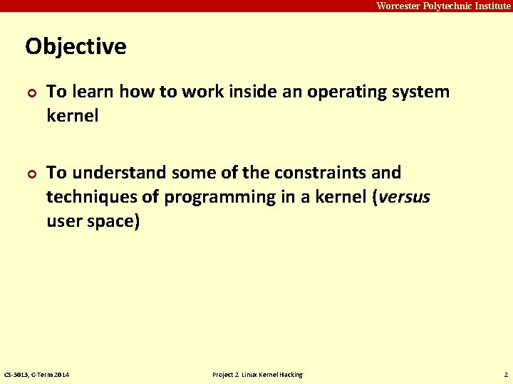 Carnegie Mellon Worcester Polytechnic Institute Objective ¢ ¢ To learn how to work inside Carnegie Mellon Worcester Polytechnic Institute Objective ¢ ¢ To learn how to work inside