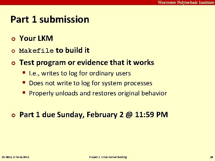 Carnegie Mellon Worcester Polytechnic Institute Part 1 submission ¢ Your LKM ¢ Makefile to Carnegie Mellon Worcester Polytechnic Institute Part 1 submission ¢ Your LKM ¢ Makefile to
