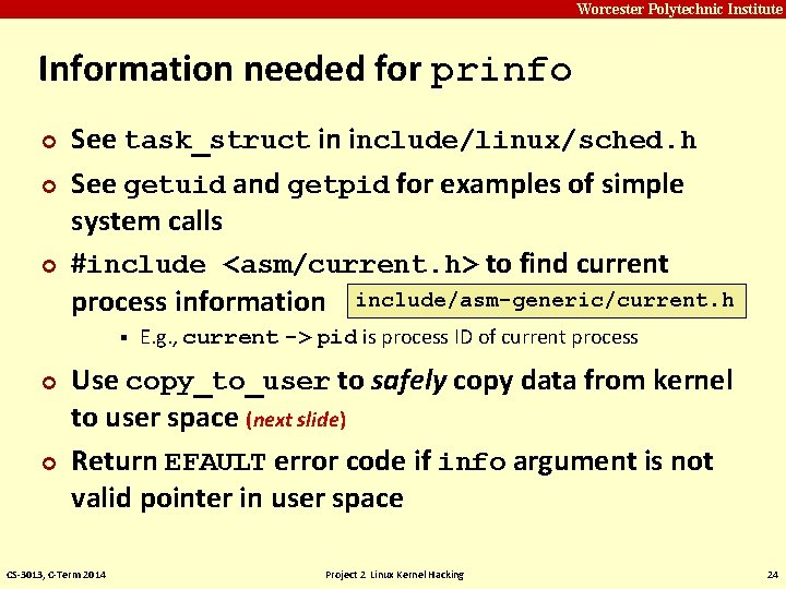 Carnegie Mellon Worcester Polytechnic Institute Information needed for prinfo ¢ ¢ ¢ See task_struct Carnegie Mellon Worcester Polytechnic Institute Information needed for prinfo ¢ ¢ ¢ See task_struct