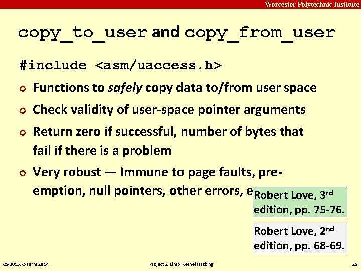 Carnegie Mellon Worcester Polytechnic Institute copy_to_user and copy_from_user #include <asm/uaccess. h> ¢ Functions to Carnegie Mellon Worcester Polytechnic Institute copy_to_user and copy_from_user #include <asm/uaccess. h> ¢ Functions to