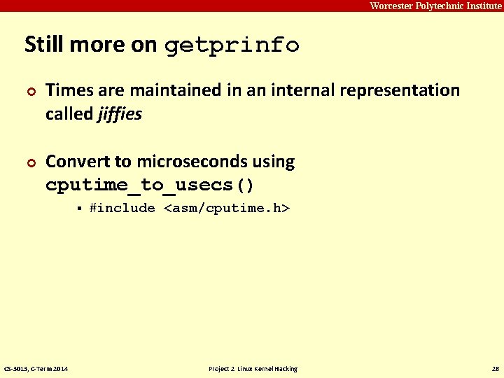 Carnegie Mellon Worcester Polytechnic Institute Still more on getprinfo ¢ ¢ Times are maintained Carnegie Mellon Worcester Polytechnic Institute Still more on getprinfo ¢ ¢ Times are maintained