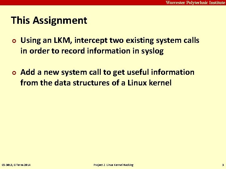 Carnegie Mellon Worcester Polytechnic Institute This Assignment ¢ ¢ Using an LKM, intercept two Carnegie Mellon Worcester Polytechnic Institute This Assignment ¢ ¢ Using an LKM, intercept two