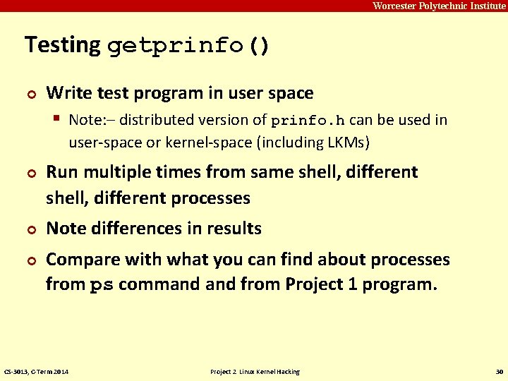 Carnegie Mellon Worcester Polytechnic Institute Testing getprinfo() ¢ Write test program in user space Carnegie Mellon Worcester Polytechnic Institute Testing getprinfo() ¢ Write test program in user space