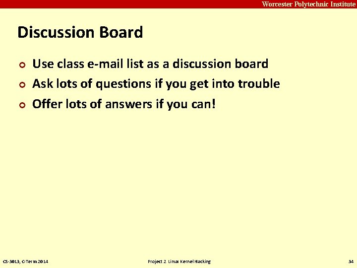 Carnegie Mellon Worcester Polytechnic Institute Discussion Board ¢ ¢ ¢ Use class e-mail list Carnegie Mellon Worcester Polytechnic Institute Discussion Board ¢ ¢ ¢ Use class e-mail list