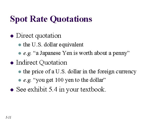 Spot Rate Quotations l Direct quotation l l l Indirect Quotation l l l