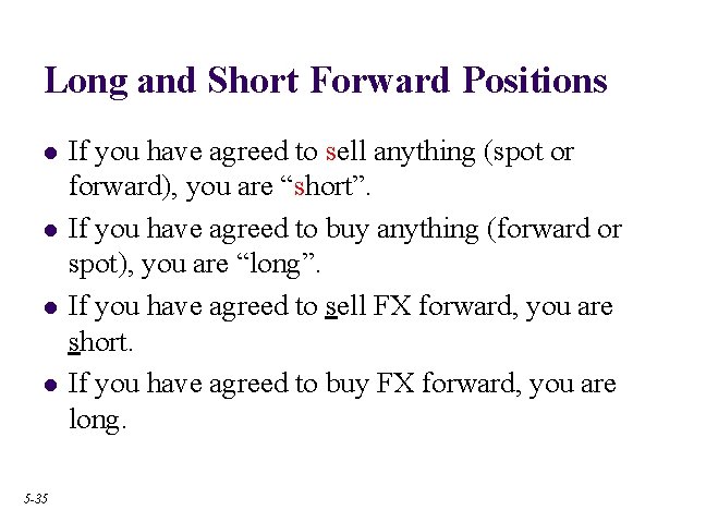 Long and Short Forward Positions l l 5 -35 If you have agreed to