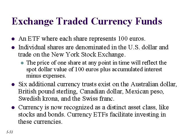 Exchange Traded Currency Funds l l An ETF where each share represents 100 euros.