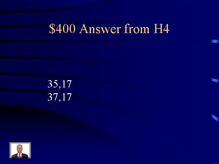 $400 Answer from H 4 35, 17 37, 17 