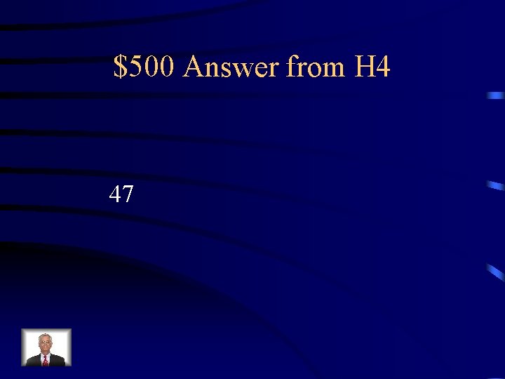 $500 Answer from H 4 47 